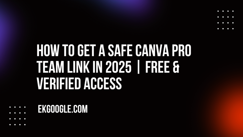 Home 1 How to Get a Safe Canva Pro Team Link in 2025 Free & Verified Access